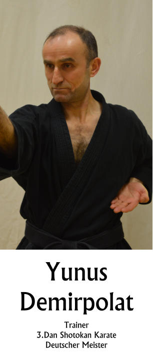 Yunus Demirpolat Trainer 3.Dan Shotokan Karate Deutscher Meister